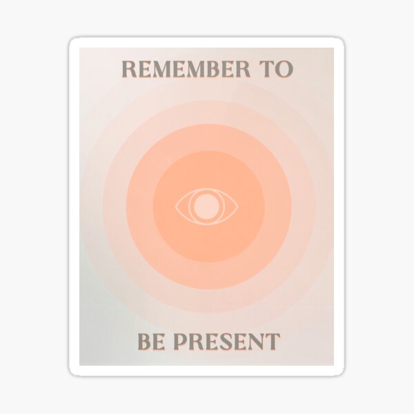 be present Sticker