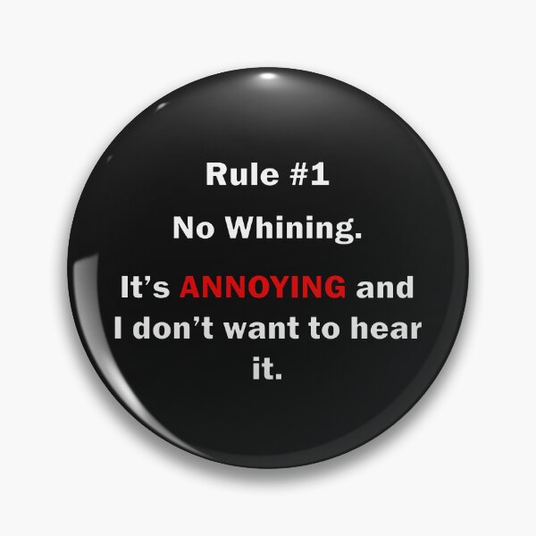 Item preview, Rule #1 No Whining - It's ANNOYING and I don't want to hear it designed and sold by BKNation.