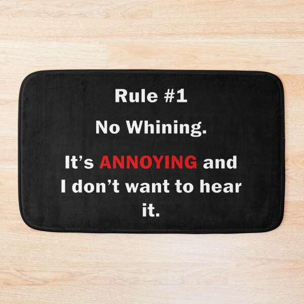 Item preview, Rule #1 No Whining - It's ANNOYING and I don't want to hear it designed and sold by BKNation.