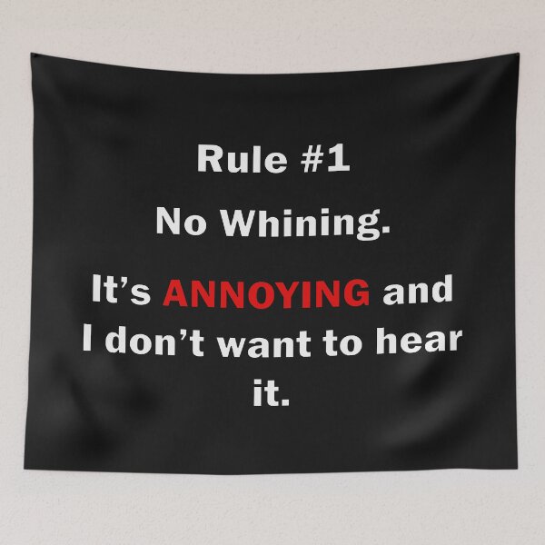 Item preview, Rule #1 No Whining - It's ANNOYING and I don't want to hear it designed and sold by BKNation.