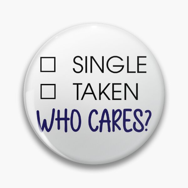 Artikelvorschau, Single Taken Who Cares? (Schwarz) entworfen und verkauft von Arianna Khalil.