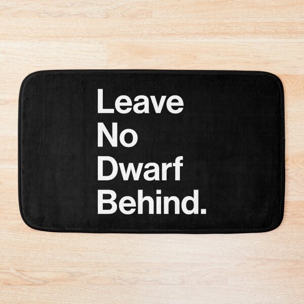 Item preview, Leave No Dwarf Behind designed and sold by heyluckyseven.