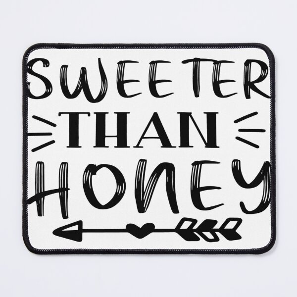 Item preview, SWEETER than Honey designed and sold by AdventArt.