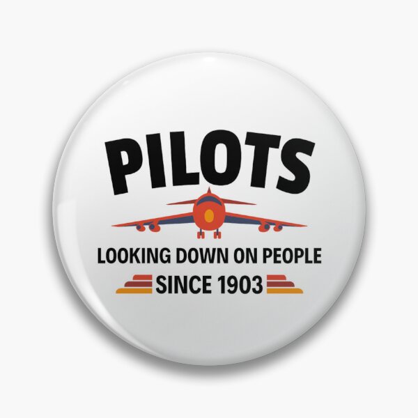 Item preview, Pilots Looking down on people Since 1903 Funny  Pilots Sayings designed and sold by chetan786.