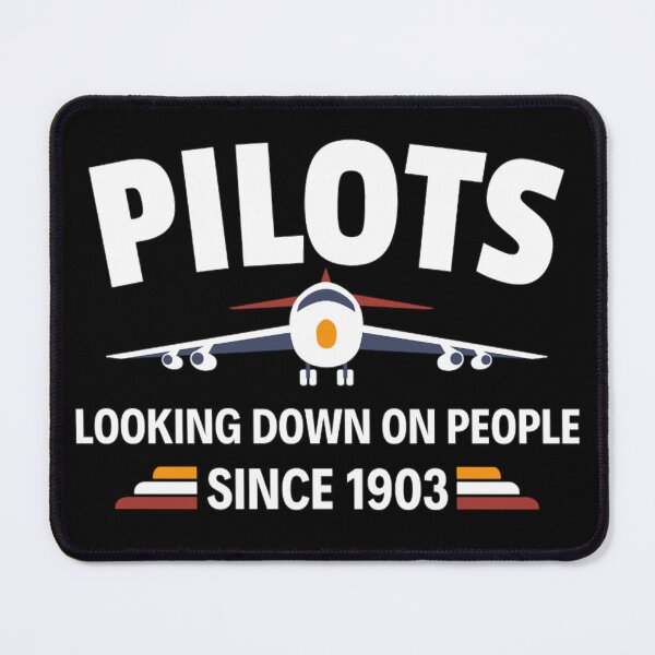 Item preview, Pilots Looking down on people Since 1903 Funny Pilots Sayings designed and sold by chetan786.