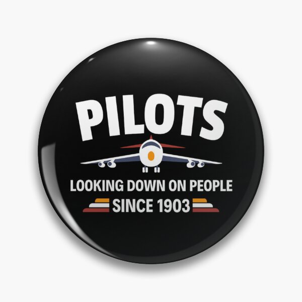 Item preview,  Pilots Looking down on people Since 1903 Funny  Pilots Sayings designed and sold by chetan786.