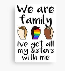 I've Got All My Sisters With Me! Canvas Print
