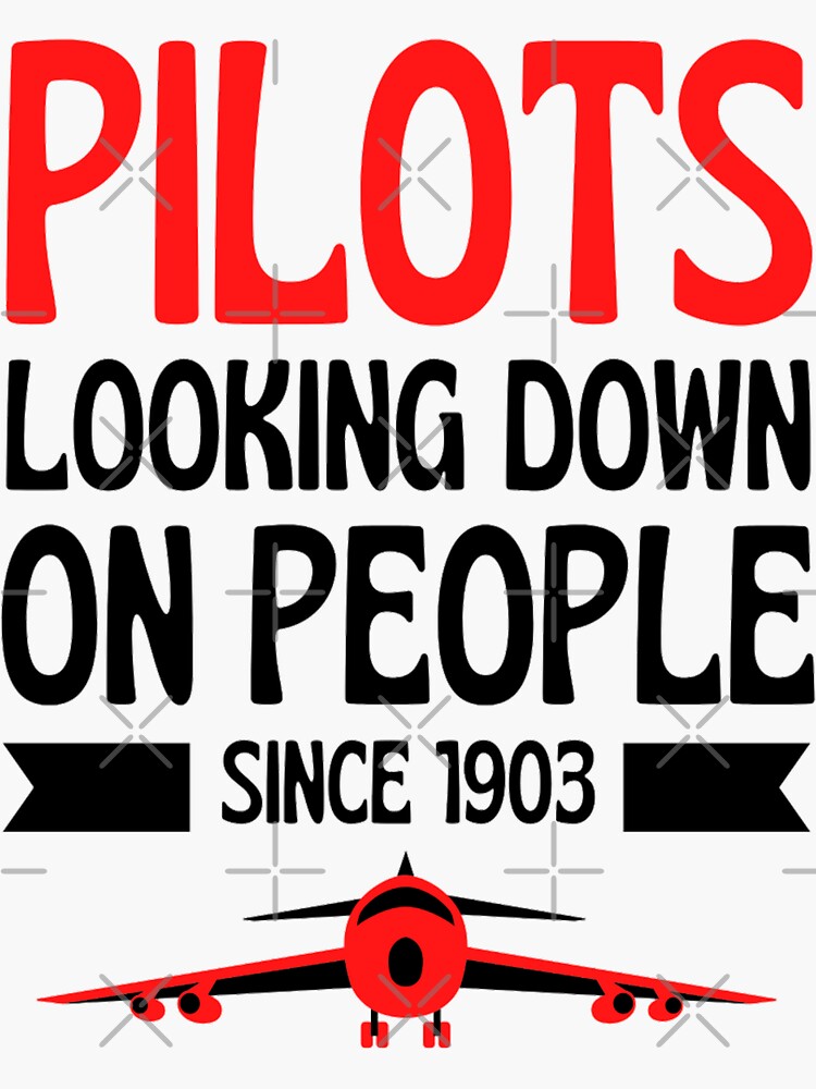 "Piloten, die seit 1903 auf Menschen herabblicken. Lustige Piloten