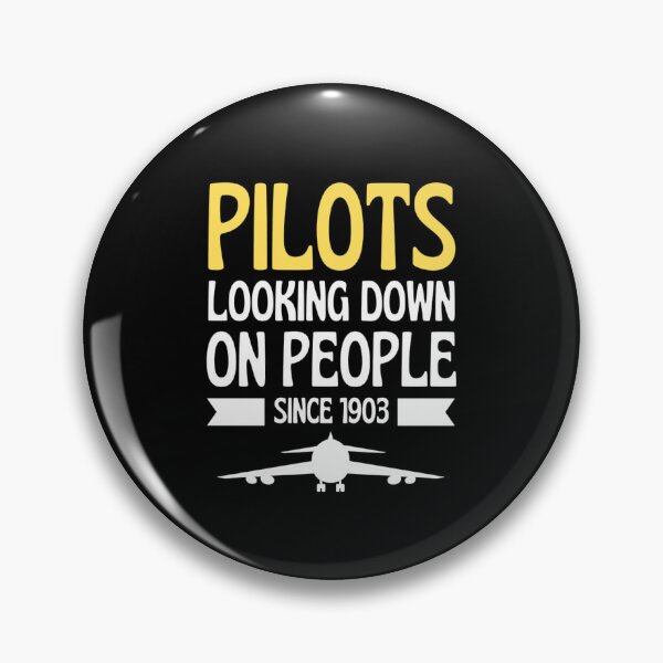 Item preview, Pilots Looking down on people Since 1903 Funny  Pilots Sayings designed and sold by chetan786.