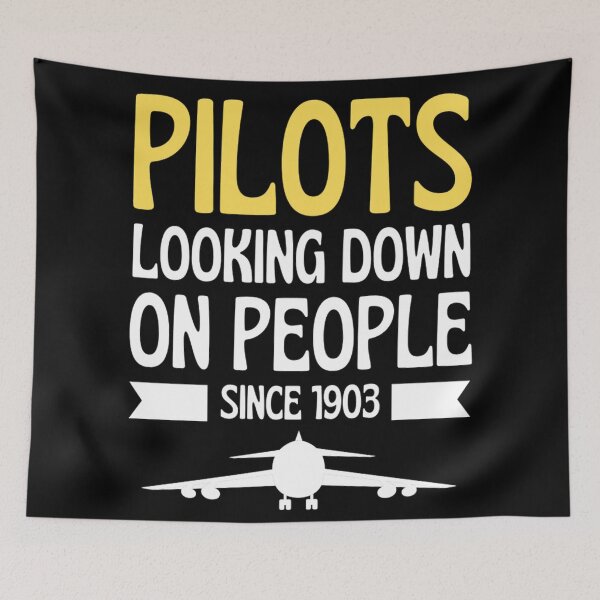 Item preview, Pilots Looking down on people Since 1903 Funny  Pilots Sayings designed and sold by chetan786.
