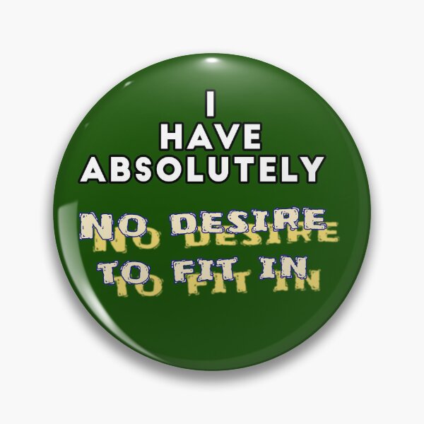 Item preview, I Have Absolutely No Desire to fit in designed and sold by Spasija.