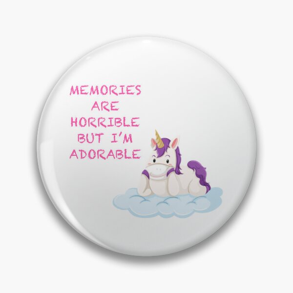 Item preview, Memories are horrible but I’m adorable  designed and sold by Caroline Olivier.