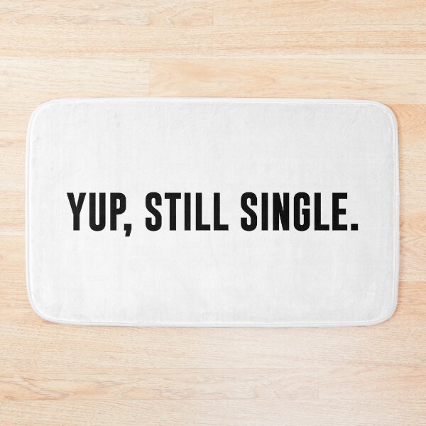 Item preview, Yup, Still Single (Black) designed and sold by Arianna Khalil.
