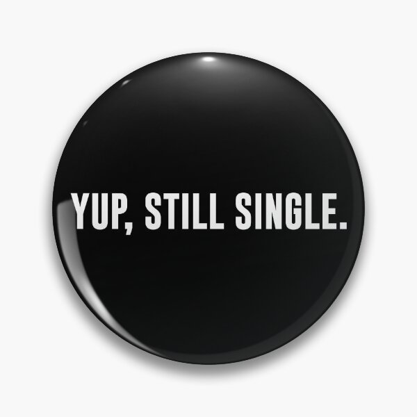 Item preview, Yup, Still Single (White) designed and sold by Arianna Khalil.