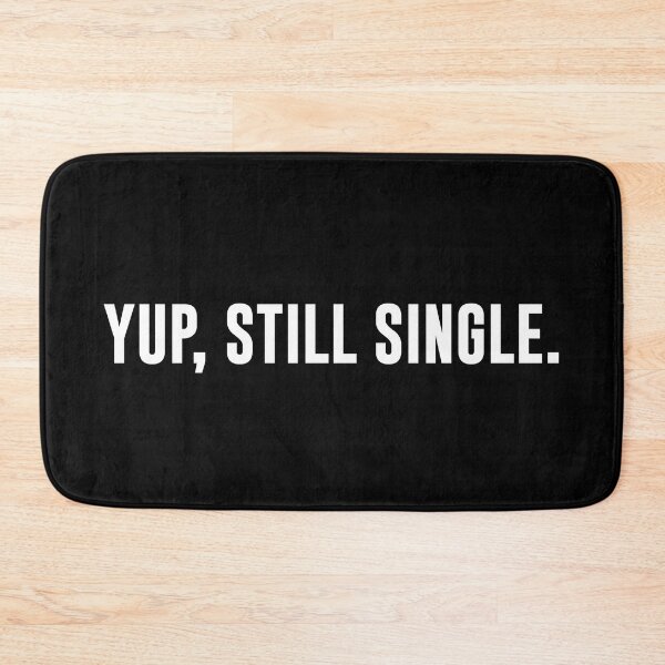 Item preview, Yup, Still Single (White) designed and sold by Arianna Khalil.
