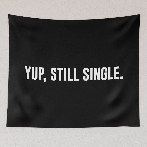 Item preview, Yup, Still Single (White) designed and sold by Arianna Khalil.