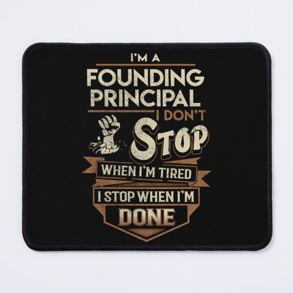 Item preview, Founding Principal T Shirt - I Stop When Done Job Gift Item Tee designed and sold by natalinedk.