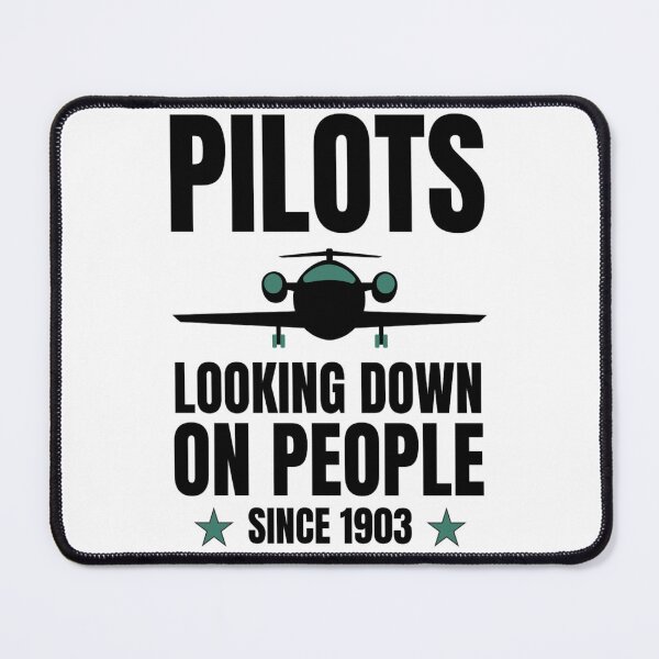 Item preview, Pilots Looking down on people Since 1903 Funny  Pilots Sayings designed and sold by chetan786.
