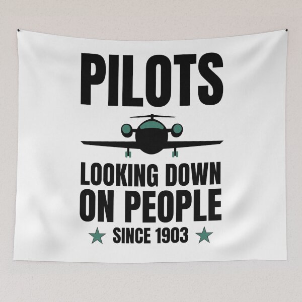 Item preview, Pilots Looking down on people Since 1903 Funny  Pilots Sayings designed and sold by chetan786.
