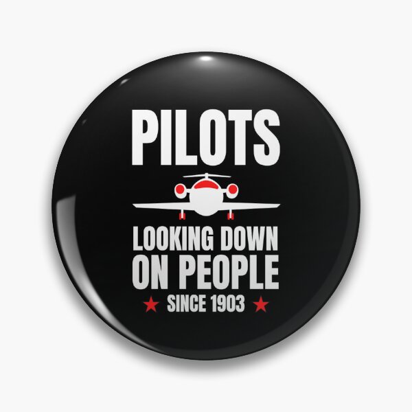 Item preview, Pilots Looking down on people Since 1903 Funny  Pilots Sayings designed and sold by chetan786.