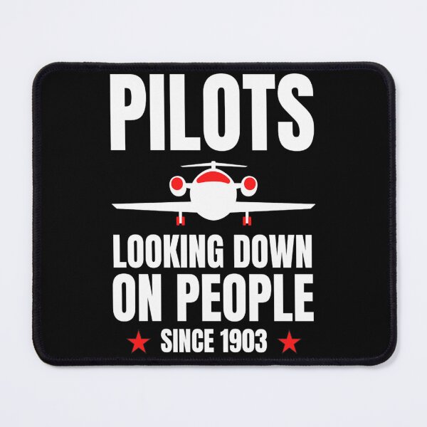 Item preview, Pilots Looking down on people Since 1903 Funny  Pilots Sayings designed and sold by chetan786.