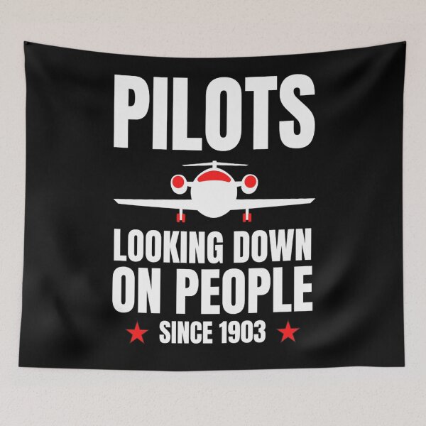 Item preview, Pilots Looking down on people Since 1903 Funny  Pilots Sayings designed and sold by chetan786.