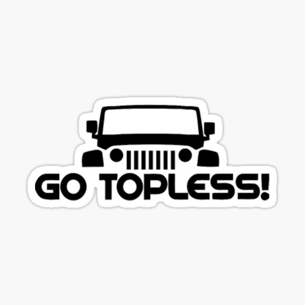 Jeep Go Topless Sticker By Xuongshirt Redbubble