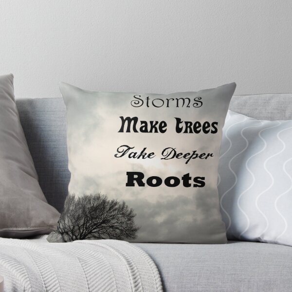 Item preview, Storms Make Trees Take Deeper Roots designed and sold by J. L. Gould.
