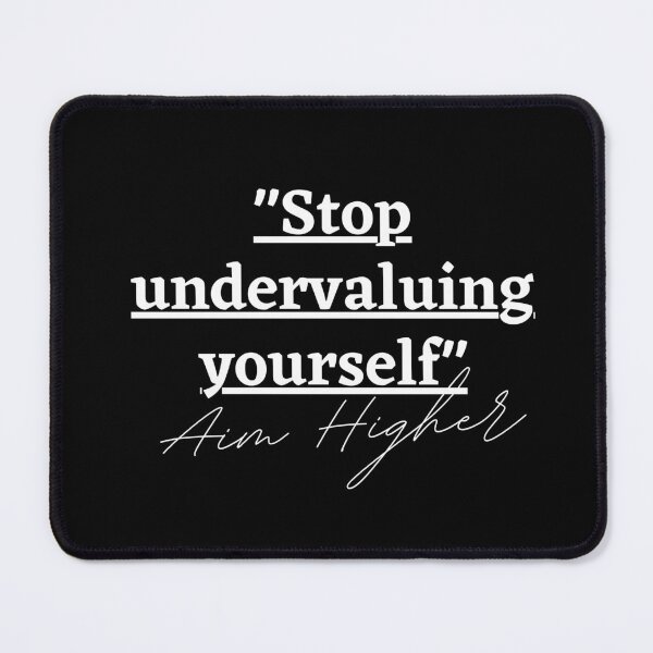 Item preview, "STOP UNDERVALUING YOURSELF" Aim Higher designed and sold by successmom.