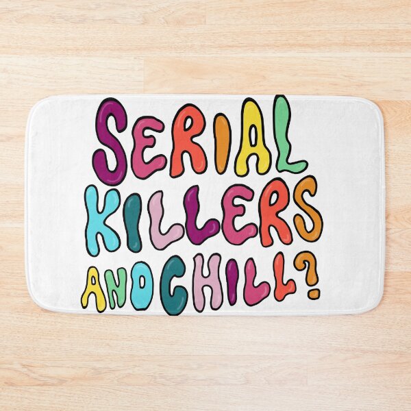 Item preview, Serial Killers and Chill? designed and sold by ThreadzByBubz.
