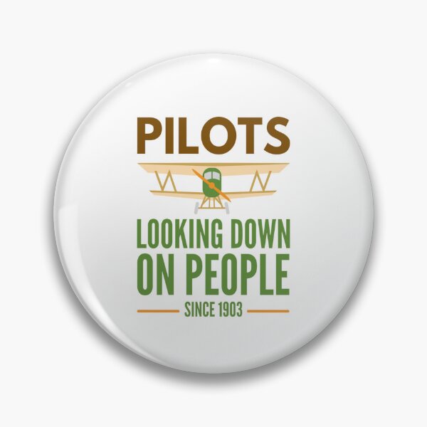Item preview, Pilots Looking down on people Since 1903 Funny  Pilots Sayings designed and sold by chetan786.