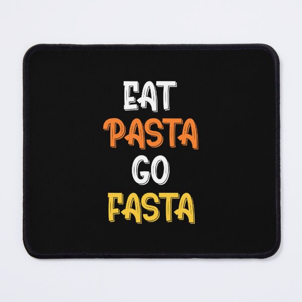 Item preview, Eat Pasta Go Fasta designed and sold by ThunderBolt76.