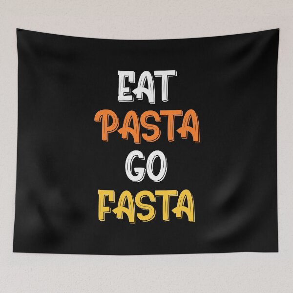 Item preview, Eat Pasta Go Fasta designed and sold by ThunderBolt76.