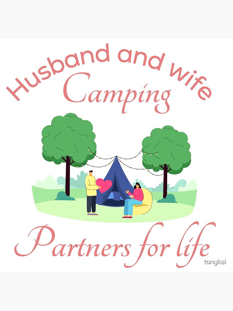 "Husband and wife camping partners for life" Poster for Sale by tonykai