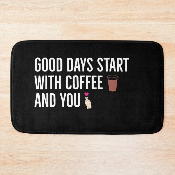 Item preview, Good days start with coffee and you | coffee lovers quote | designed and sold by Tarun Bisht.