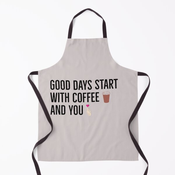 Item preview, Good days start with coffee and you | coffee lovers quote | designed and sold by Tarun Bisht.