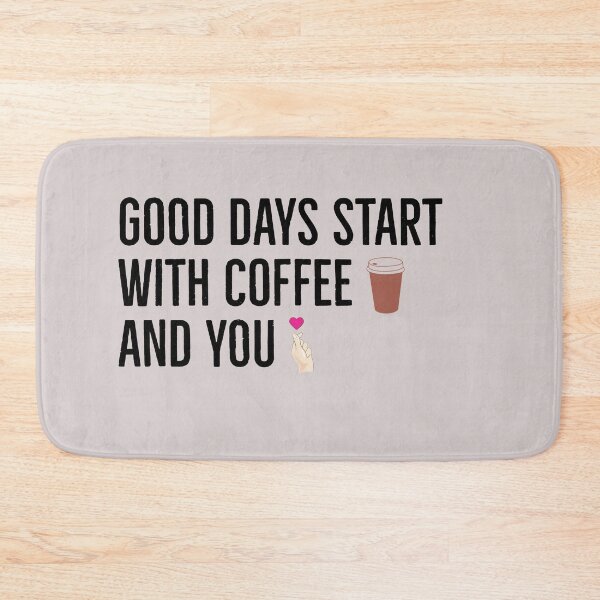 Item preview, Good days start with coffee and you | coffee lovers quote | designed and sold by Tarun Bisht.