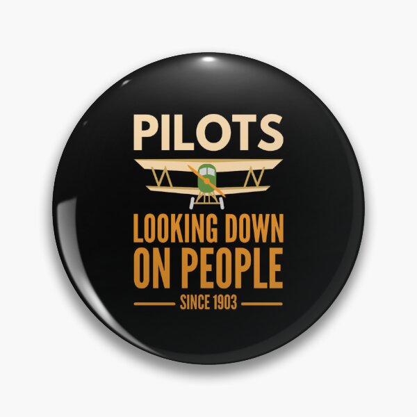 Item preview, Pilots Looking down on people Since 1903 Funny  Pilots Sayings designed and sold by chetan786.
