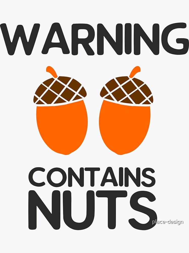 "Warning contains nuts" Sticker for Sale by placedesign Redbubble