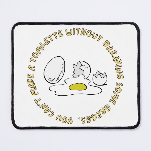 Item preview, You can't make a tomlette without breaking some greggs designed and sold by infnlte.