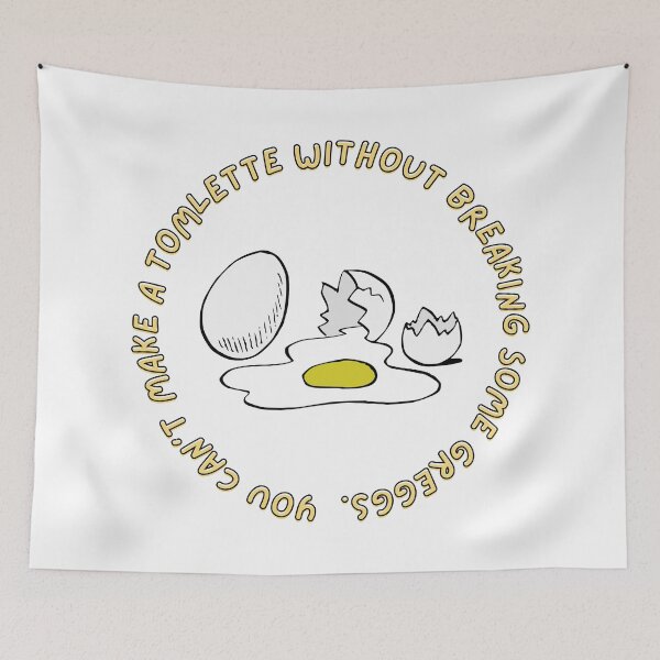 Item preview, You can't make a tomlette without breaking some greggs designed and sold by infnlte.