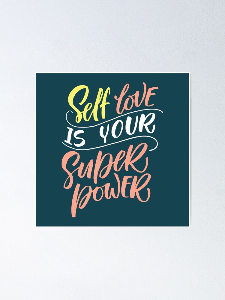 Short Self Love Quotes, Self Love is Your Super Power Poster for Sale by  graphic-genie