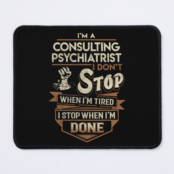 Item preview, Consulting Psychiatrist T Shirt - I Stop When Done Job Gift Item Tee designed and sold by paneczkopat.