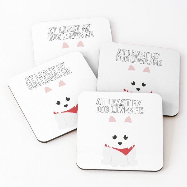 Item preview, At least my dog loves me designed and sold by saja0771.