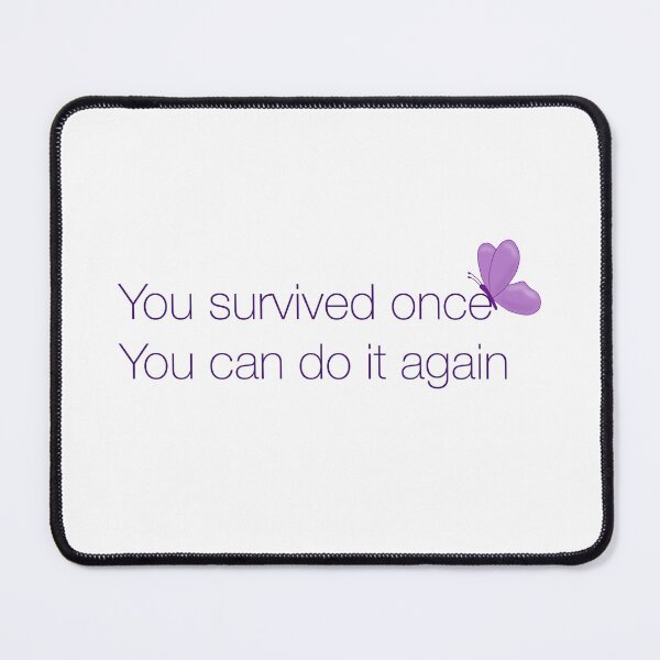Item preview, You survived once, you can do it again designed and sold by Grace Lisle.