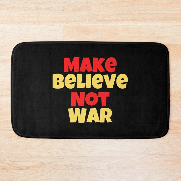 Item preview, Make Believe Not War designed and sold by Peter Stawicki.