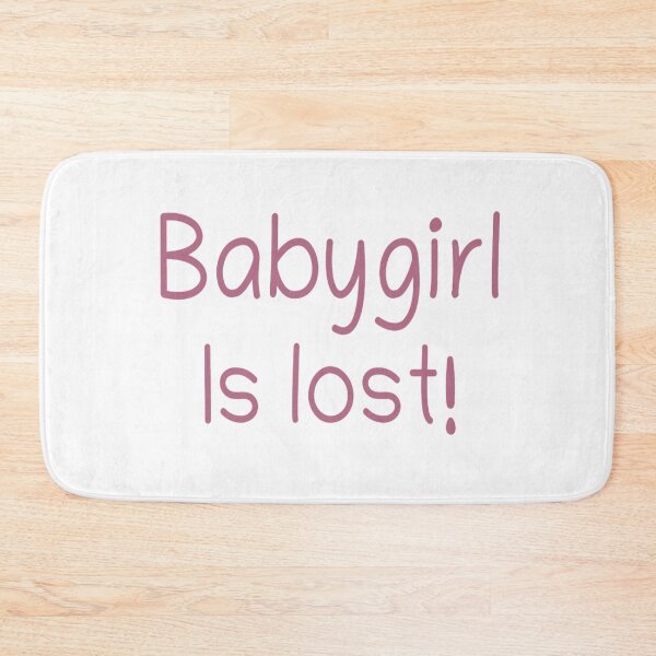 Item preview, Babygirl is lost! designed and sold by SerenaBliss.