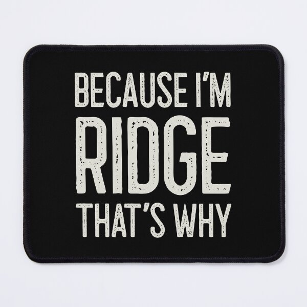 Item preview, Because I’m Ridge That’s Why Funny Personalized Name designed and sold by MariosNydras.