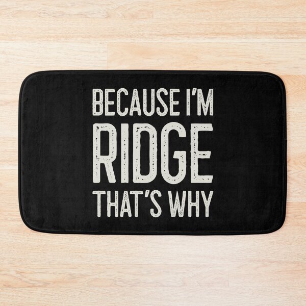 Item preview, Because I’m Ridge That’s Why Funny Personalized Name designed and sold by MariosNydras.