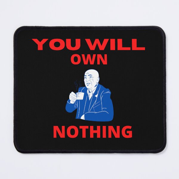 Item preview, You Will Own Nothing. designed and sold by NinjaPug.